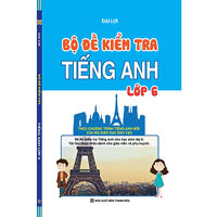 Bộ đề kiểm tra tiếng Anh lớp 6