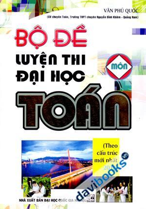 Bộ Đề Luyện Thi Đại Học Môn Toán