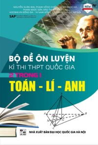 Bộ đề luyện thi kỳ thi thpt quốc gia 2 trong 1 toán lý anh