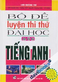 Bộ Đề Luyện Thi Thử Đại Học Môn Tiếng Anh