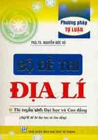 Bộ Đề Thi Địa Lý - Phương Pháp Tự Luận