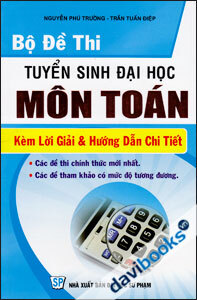 Bộ Đề Thi Tuyển Sinh Đại Học Môn Toán