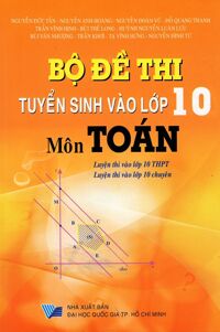 Bộ Đề Thi Tuyển Sinh Vào Lớp 10 Môn Toán