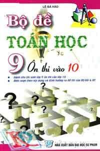 Bộ đề toán học 9 ôn thi vào 10