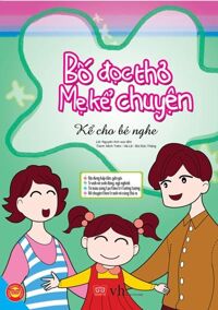 Bố Đọc Thơ, Mẹ Kể Chuyện - Kể Cho Bé Nghe