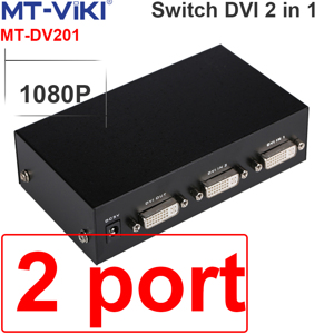 Bộ gộp DVI 2 vào 1 - Switch DVI 2 in 1 out MT-VIKI MT-DV201