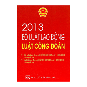 Bộ Luật Lao Động - Luật Công Đoàn 2013