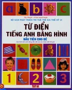 Bộ Sách Phát Triển Trí Tuệ Trẻ Em Thế Kỷ 21 - Từ Điển Tiếng Anh Bằng Hình Đầu Tiên Cho Trẻ Em Số Đếm