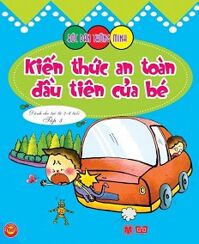 Bóc dán thông minh - Kiến thức an toàn đầu tiên của bé (dành cho trẻ từ 2-6 tuổi) - Tập 3