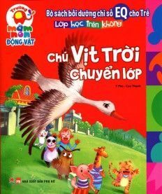 Bồi dưỡng chỉ số EQ cho trẻ - Chú vịt trời chuyển lớp