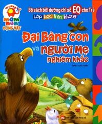 Bồi Dưỡng Chỉ Số EQ Cho Trẻ - Đại Bàng Con Và Người Mẹ Nghiêm Khắc