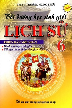 Bồi Dưỡng Học Sinh Giỏi Lịch Sử Lớp 6 (Tái Bản)