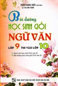 Bồi Dưỡng Học Sinh Giỏi Ngữ Văn Lớp 9 Thi Vào Lớp 10