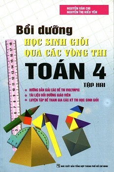 Bồi Dưỡng Học Sinh Giỏi Qua Các Vòng Thi Toán Lớp 4 (Tập 2)