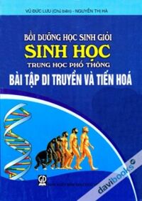 Bồi Dưỡng Học Sinh Giỏi Sinh Học Trung Học Phổ Thông Bài Tập Di Truyền Và Tiến Hóa