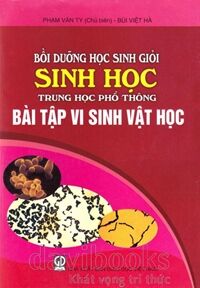 Bồi dưỡng học sinh giỏi sinh học Trung học phổ thông bài tập vi sinh vật học