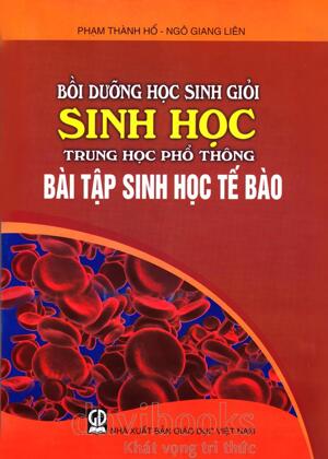 Bồi Dưỡng Học Sinh Giỏi Sinh Học Trung Học Phổ Thông Bài Tập Sinh Học Tế Bào