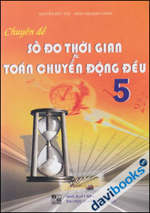 Bồi dưỡng học sinh giỏi toán 5 theo chuyên đề số đo thời gian toán chuyển động