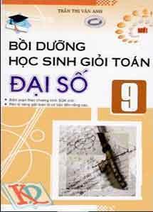 Bồi Dưỡng Học Sinh Giỏi Toán Đại Số 9