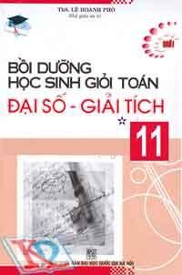 Bồi Dưỡng Học Sinh Giỏi Toán Đại Số- Giải Tích 11 (Tập 1)