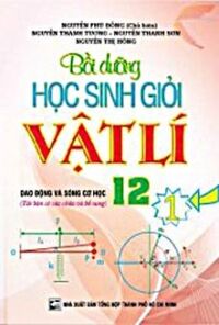 Bồi dưỡng học sinh giỏi VẬT LÍ 12- tập 1: Dao động và sóng cơ học