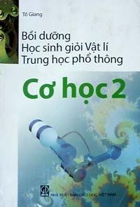 Bồi dưỡng học sinh giỏi vật lí trung học phổ thông cơ học 2