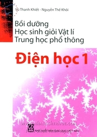 Bồi dưỡng Học sinh giỏi Vật lí Trung học phổ thông - Điện học 1