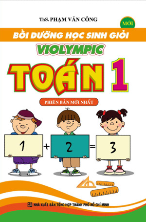 Bồi dưỡng học sinh giỏi Violympic Toán Lớp 1 - Tác giả: Phạm Văn Công