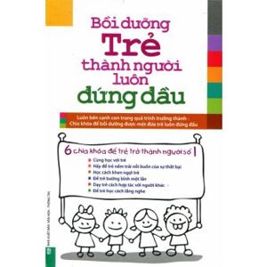 Bồi dưỡng trẻ thành người luôn đứng đầu - Trương Chinh