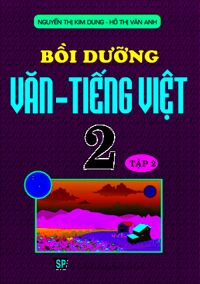 Bồi Dưỡng Văn Tiếng Việt 2 Tập 2 - Võ Thị Hoài Tâm