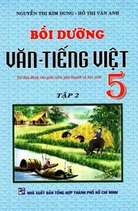 Bồi Dưỡng Văn - Tiếng Việt Lớp 5 (Tập 2)