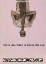 Bởi từ lâu chúng ta không thể ngủ