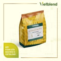 Bột Foam Sữa nguyên vị Vietblend - túi 500g