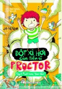 Bột xì hơi của tiến sĩ Proctor - Tập 1: Phát minh bom tấn