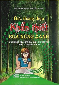 Bức Thông Điệp Khẩn Thiết Của Rừng Xanh (Những Bức Thư Đoạt Giải Cuộc Thi Viết Thư Quốc Tế UPU Lần Thứ 40)