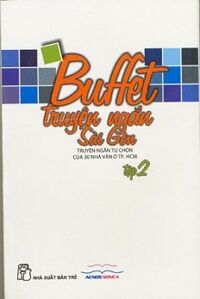 Buffet Truyện Ngắn Sài Gòn - Tập 2