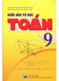 Bước Đầu Tự Học Toán 9 - Đặng Đức Trọng - Nguyễn Đức Tấn