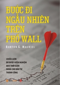 Bước đi ngẫu nhiên trên Phố Wall - Burton G. Malkiel