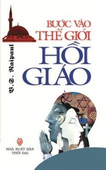 Bước vào thế giới Hồi giáo - V. S. Naipaul