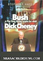 Bush và phó tổng thống quyền lực nhất Dick Cheney