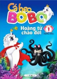 Cá heo Bo Bo (T1): Hoàng tử chào đời - Dương Bằng