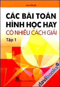 Các Bài Toán Hình Học Hay Có Nhiều Cách Giải Tập 1