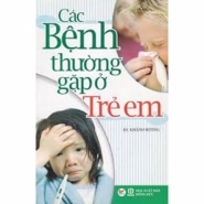 Các Bệnh Thường Gặp Ở Trẻ Em - Khánh Hương