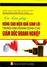 Các Biện Pháp Nâng Cao Hiệu Quả Sinh Lời Trong Kinh Doanh