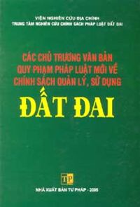 Các chủ trương văn bản quy phạm pháp luật mới về chính sách quản lý, sử dụng đất đai