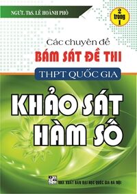 Các Chuyên Đề Bám Sát Đề Thi THPT Quốc Gia Khảo Sát Hàm Số