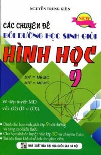 Các Chuyên Đề Bồi Dưỡng Học Sinh Giỏi Hình Học Lóp 9 - Nguyễn Trung Kiên