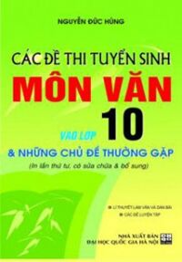 Các đề thi tuyển sinh môn văn vào lớp 10 & những chủ đề thường gặp