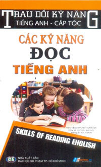 Trau Dồi Kỹ Năng Tiếng Anh Cấp Tốc - Các Kỹ Năng Đọc Tiếng Anh