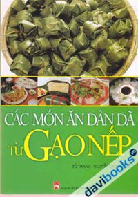 Các món ăn dân dã từ gạo nếp